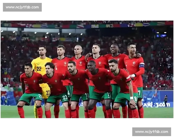 葡萄牙对阵法国大名单解析两队核心阵容与战术看点全面前瞻焦点